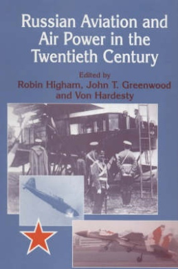 Russian Aviation and Air Power in the Twentieth Century (Studies in Air Power) cover